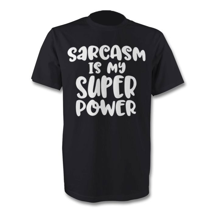 Fantaboy Sarcasm Is My Super Power Printed T-Shirt 