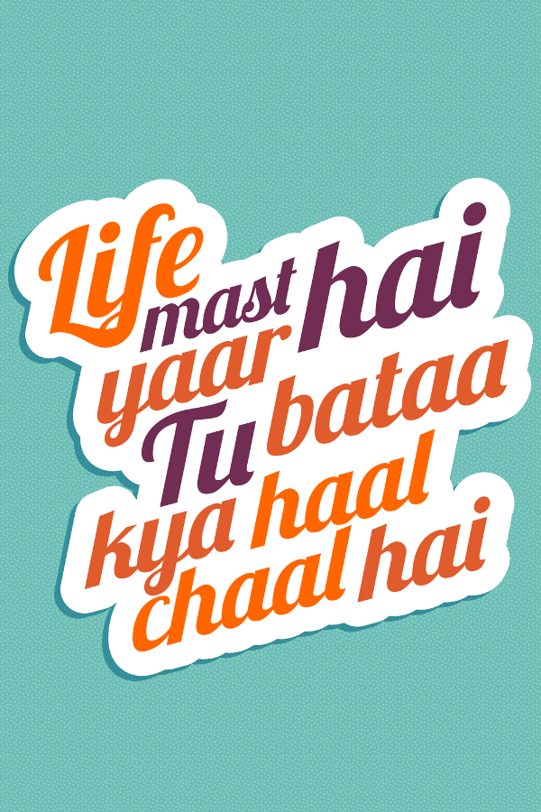 Fantaboy Life Mast Hai Yaar Tu Bataa Kya Haal Chaal Hai Quote  Printed Poster (12 x 18)