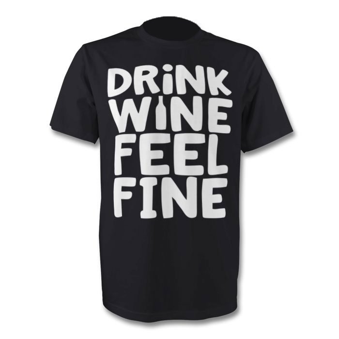 Fantaboy Drink Wine Feel Fine Printed T-Shirt 