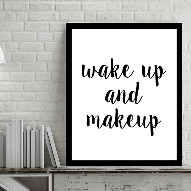 Fantaboy Wake Up And Make Up Quote  Printed Poster (12 x 18)