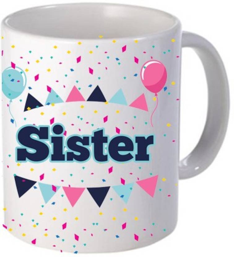 Fantaboy  Happy Birthday Sister Beautiful Printed Coffee Mug