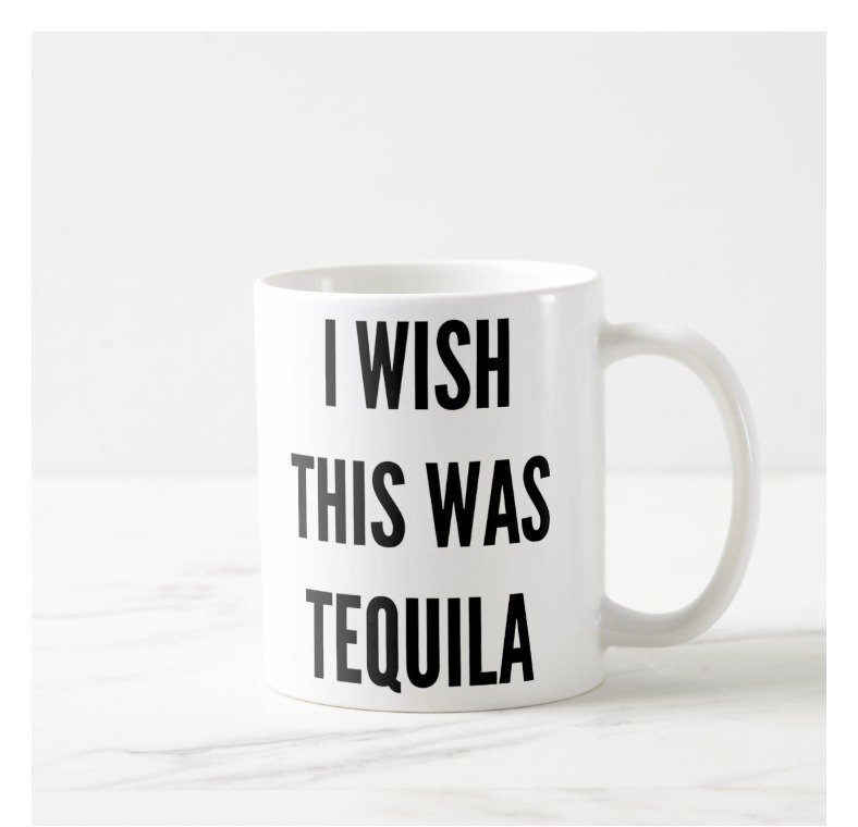 Fantaboy Funny I Wish This Was Tequila Coffee Mug