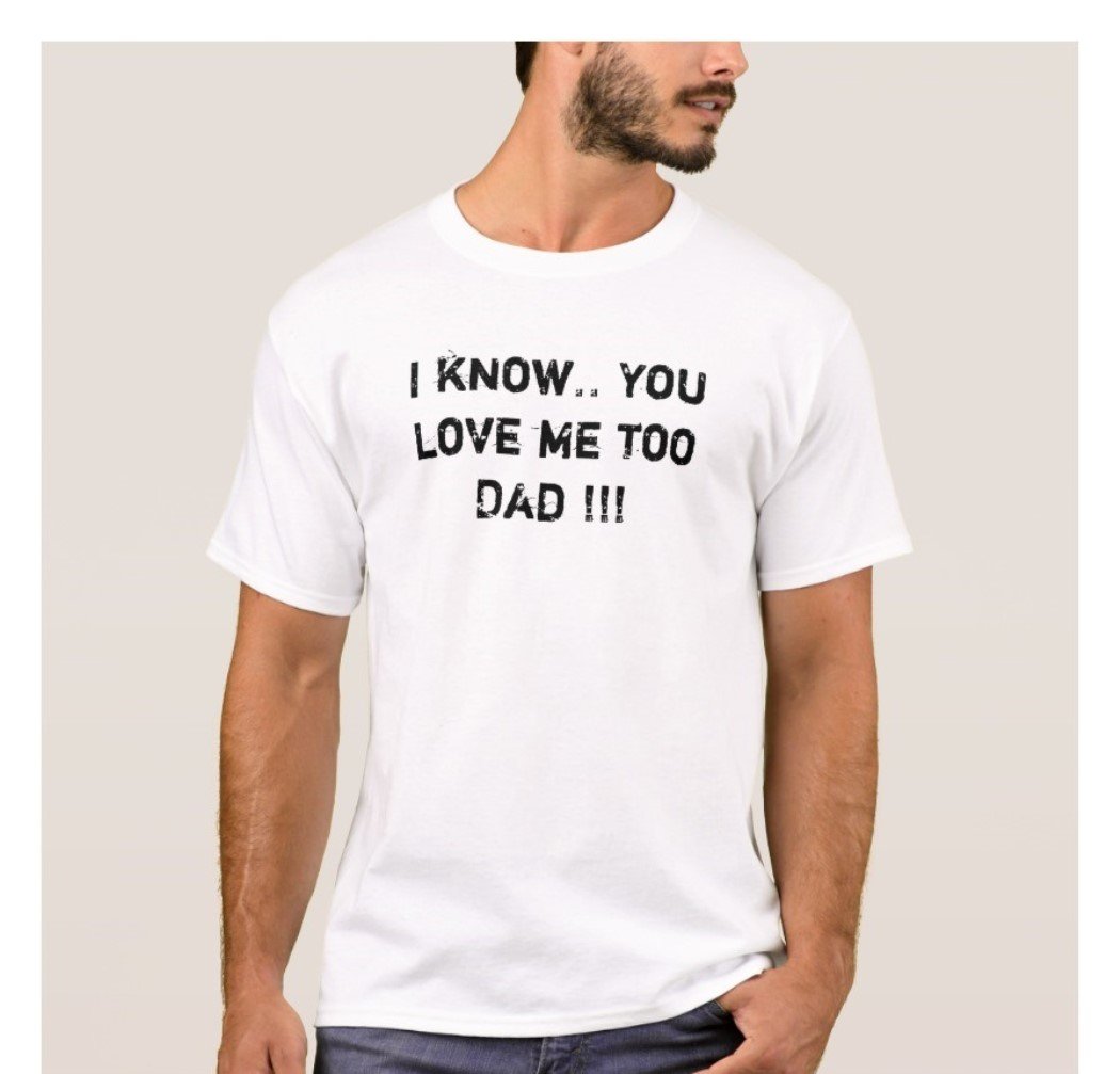 Fantaboy I Know You Love Me Dad Fathers Day T-shirt