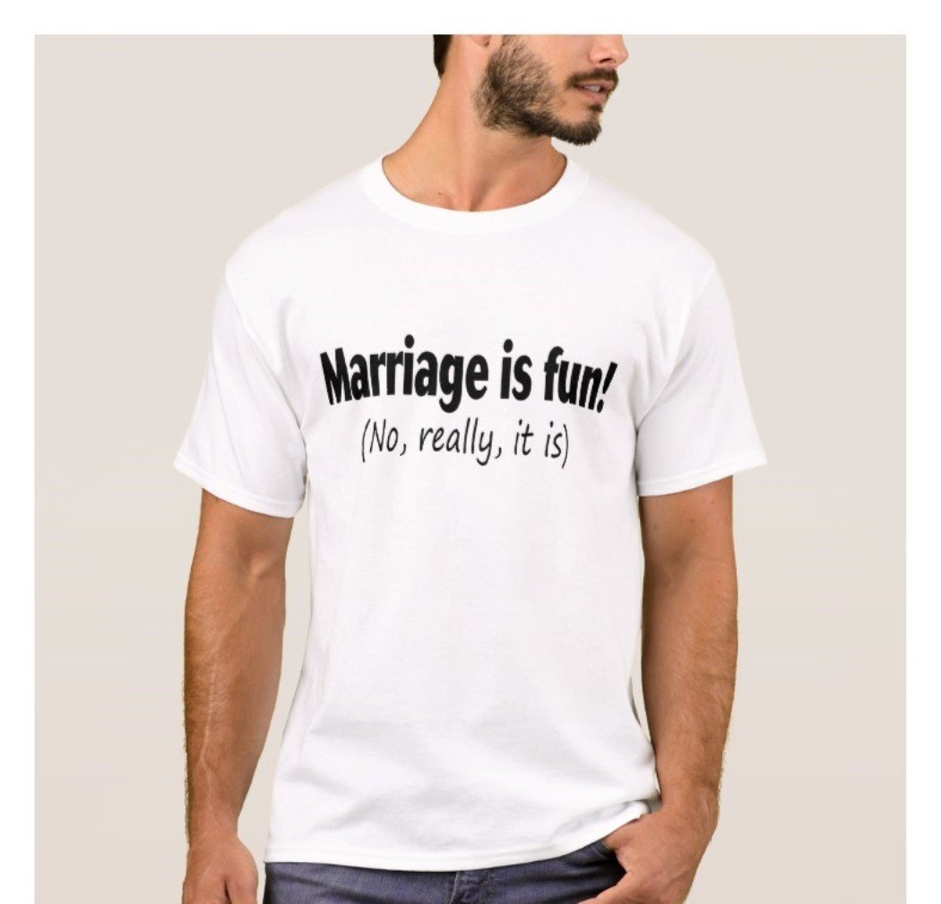 Fantaboy Marriage is Fun No Really T shirt - Funny Marriage Quote T-shirt