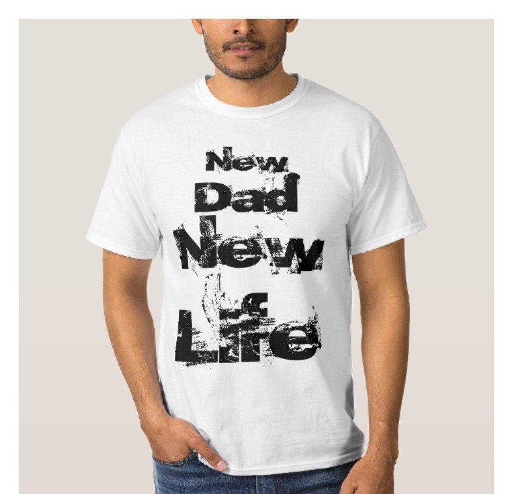 Fantaboy New Dad New Life Quote Print T shirt - Awesome Gift For New Father
